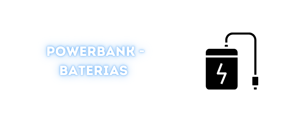 Powerbanks: Cargadores portátiles para tus dispositivos.