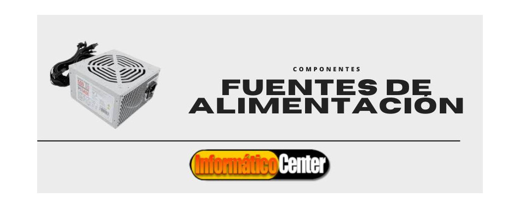 Fuentes de Alimentación | InformáticoCenter